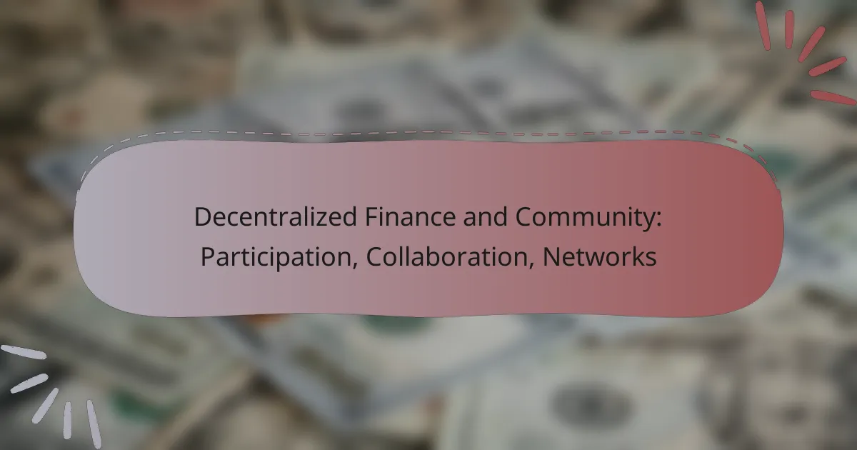 Decentralized Finance and Community: Participation, Collaboration, Networks