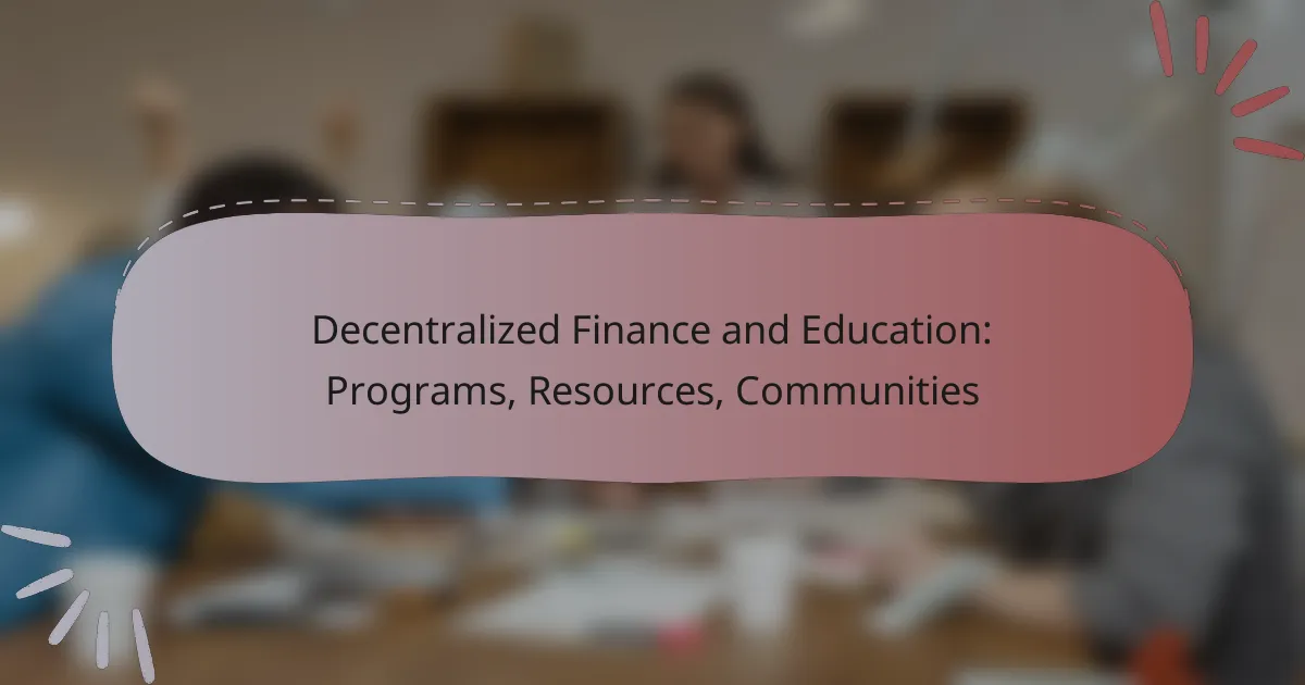 Decentralized Finance and Education: Programs, Resources, Communities
