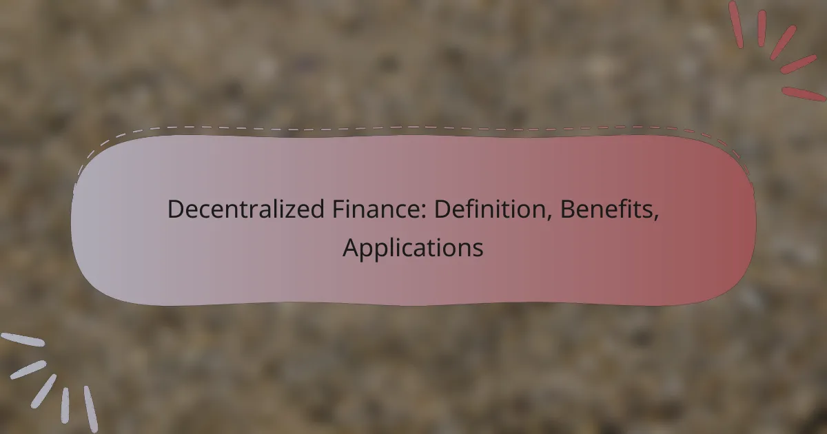 Decentralized Finance: Definition, Benefits, Applications