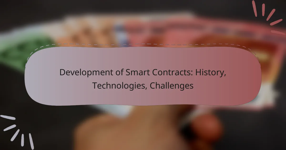 Development of Smart Contracts: History, Technologies, Challenges