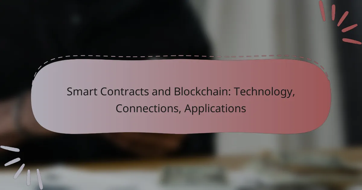 Smart Contracts and Blockchain: Technology, Connections, Applications