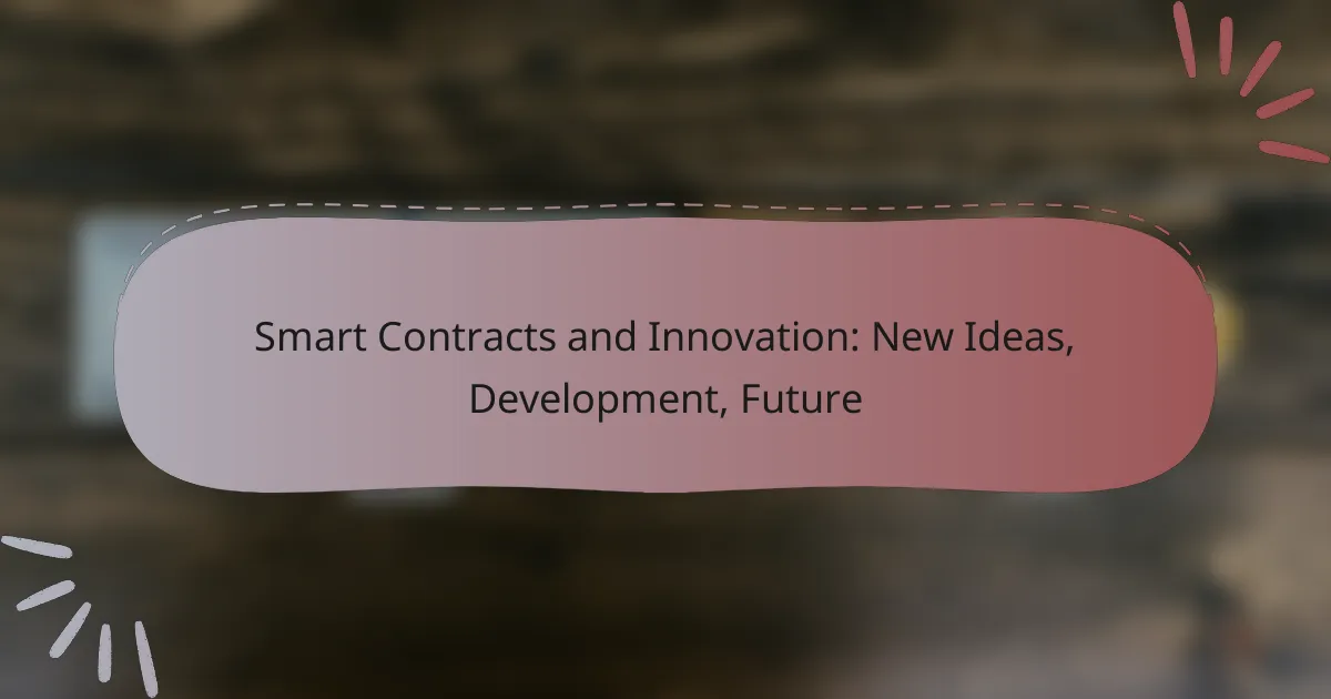 Smart Contracts and Innovation: New Ideas, Development, Future