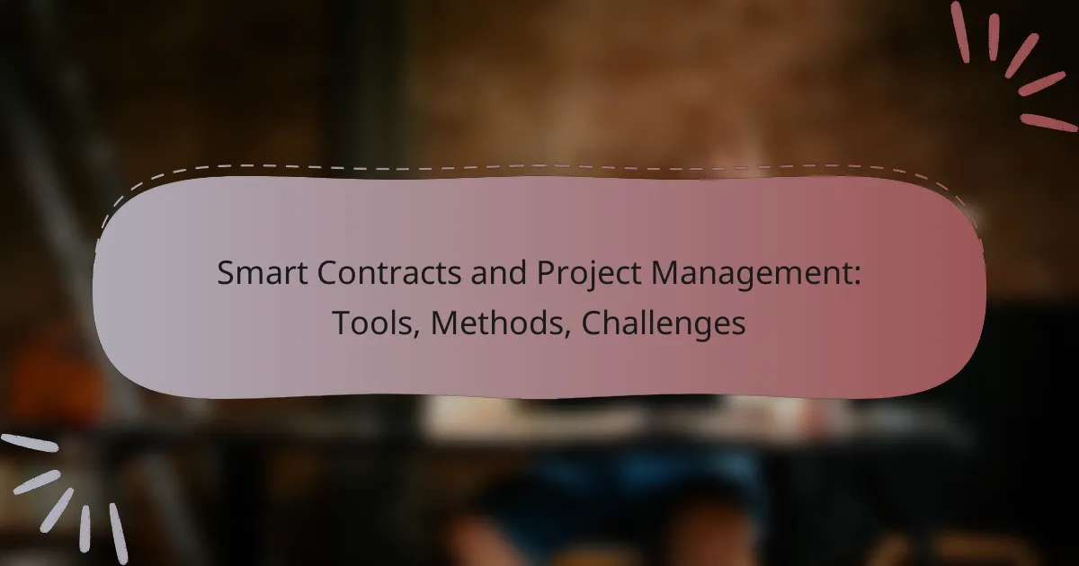 Smart Contracts and Project Management: Tools, Methods, Challenges