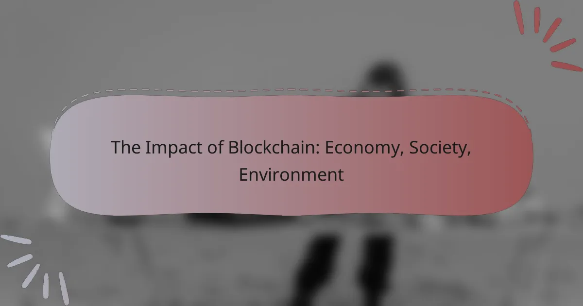 The Impact of Blockchain: Economy, Society, Environment