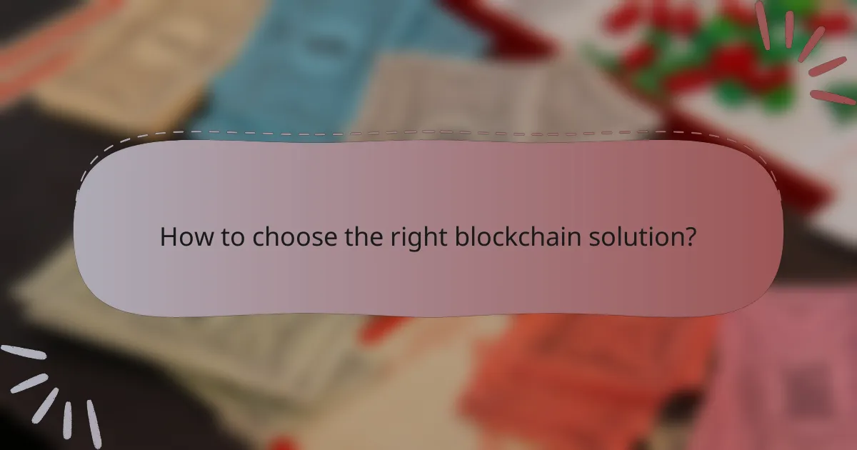 How to choose the right blockchain solution?