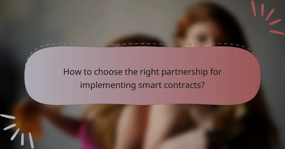 How to choose the right partnership for implementing smart contracts?