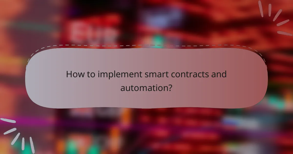How to implement smart contracts and automation?