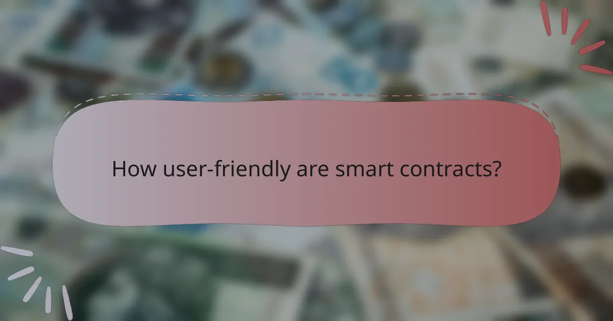 How user-friendly are smart contracts?