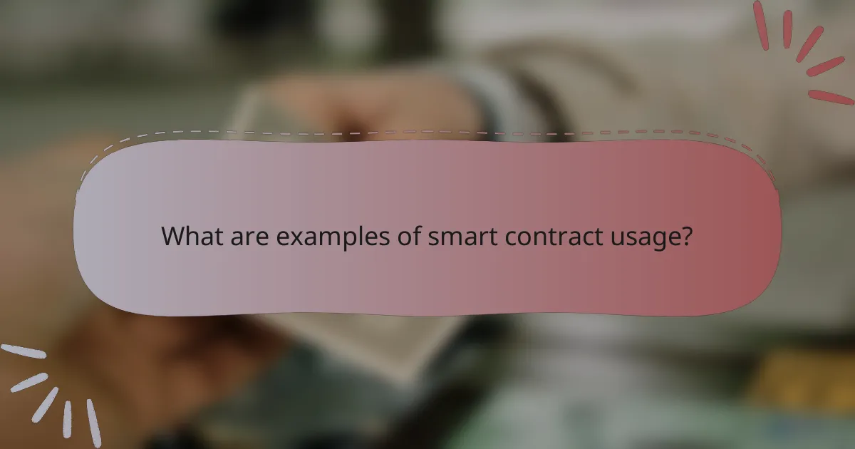 What are examples of smart contract usage?