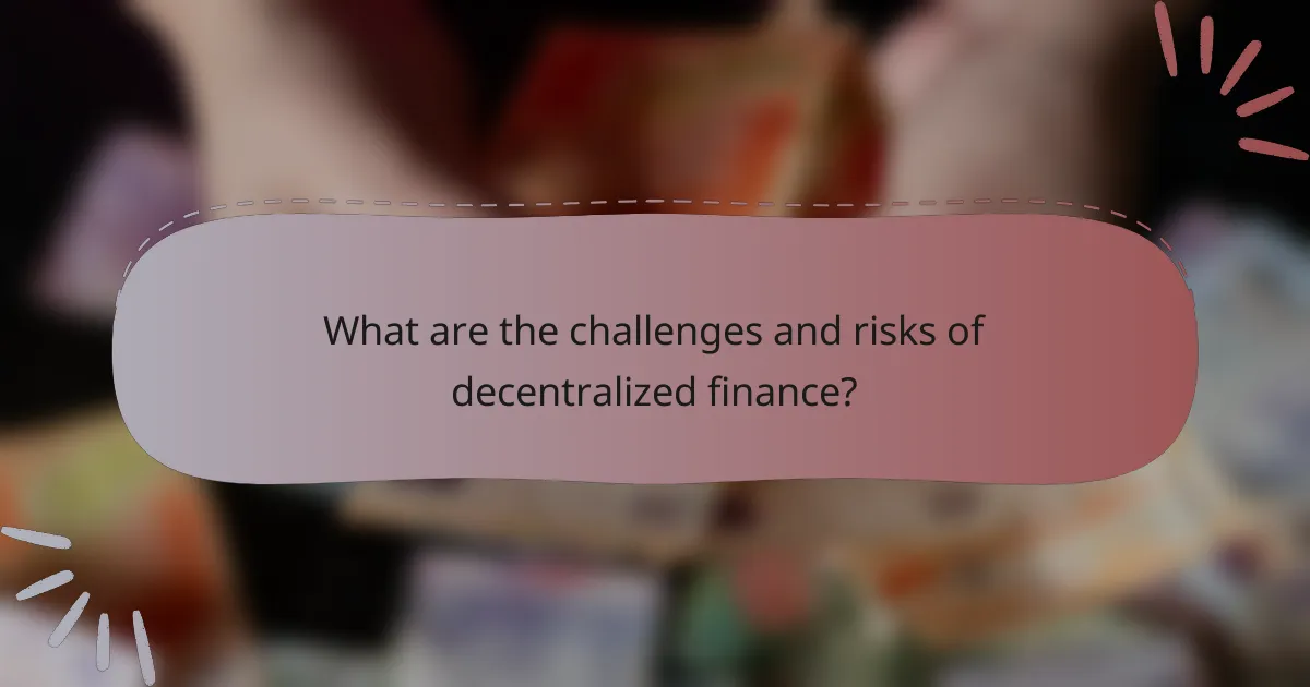 What are the challenges and risks of decentralized finance?