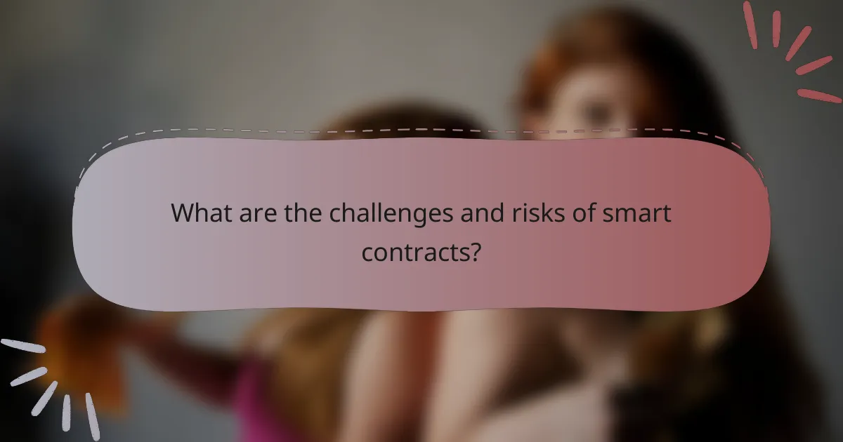 What are the challenges and risks of smart contracts?