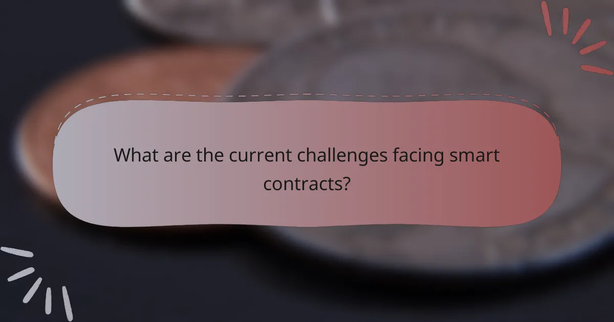 What are the current challenges facing smart contracts?