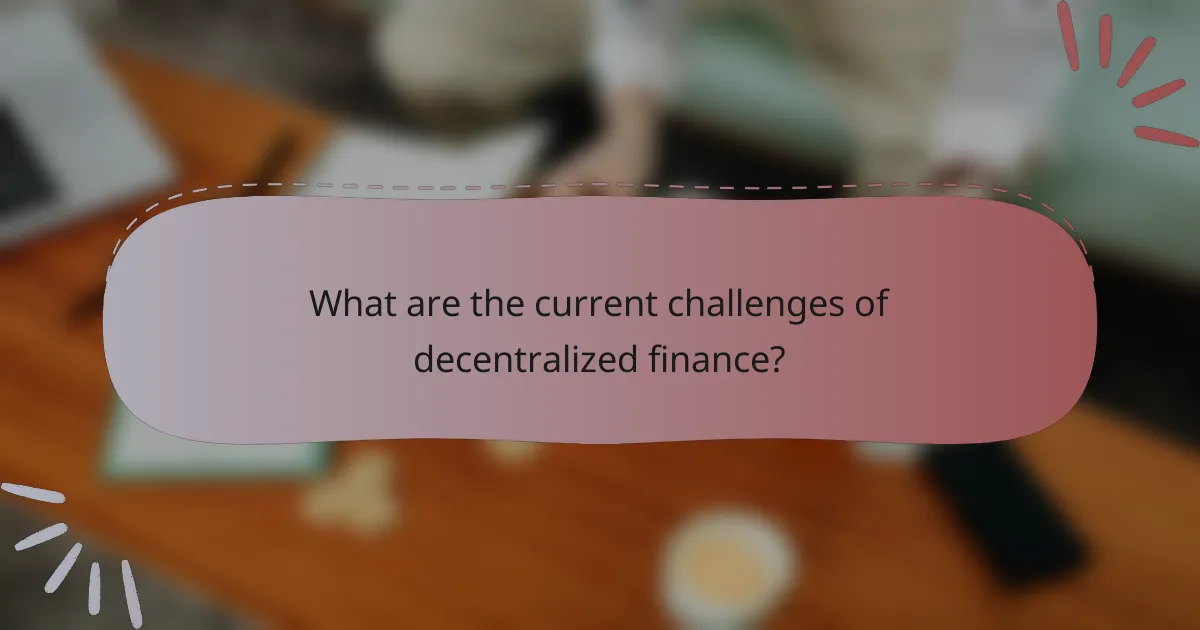 What are the current challenges of decentralized finance?