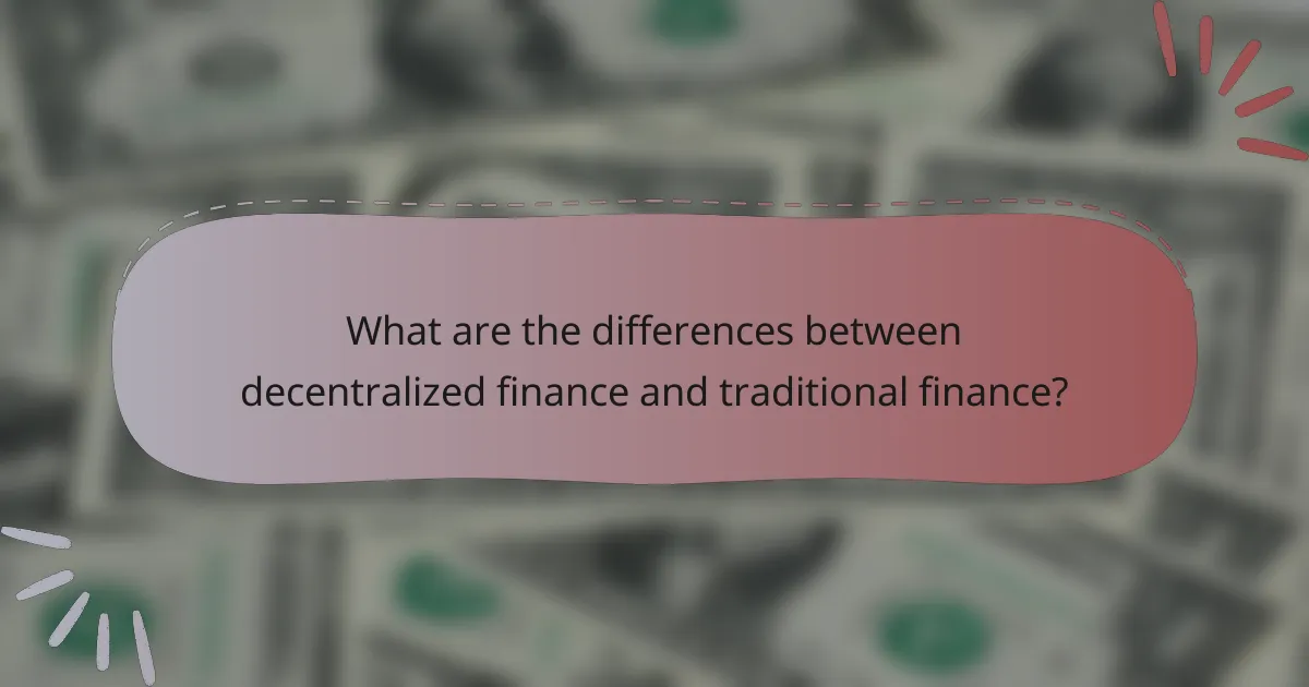What are the differences between decentralized finance and traditional finance?