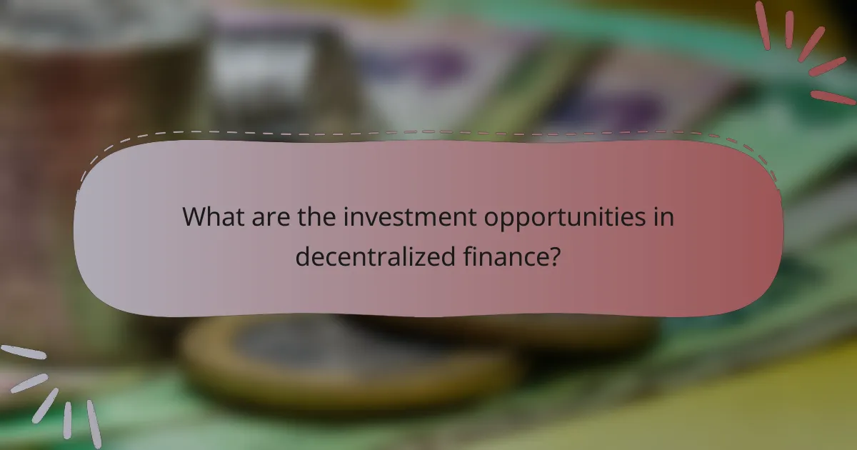 What are the investment opportunities in decentralized finance?