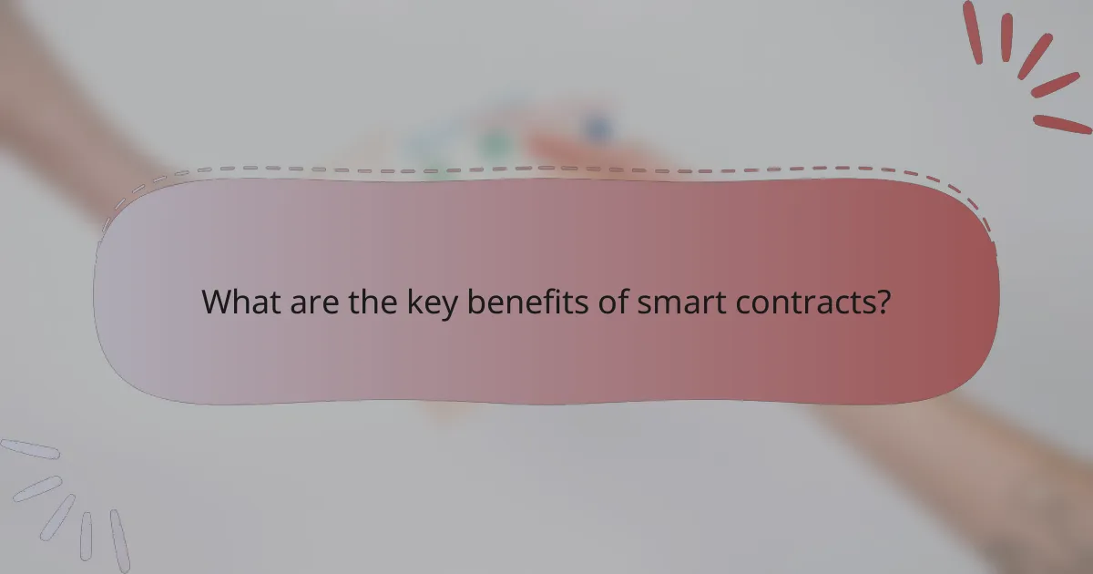 What are the key benefits of smart contracts?