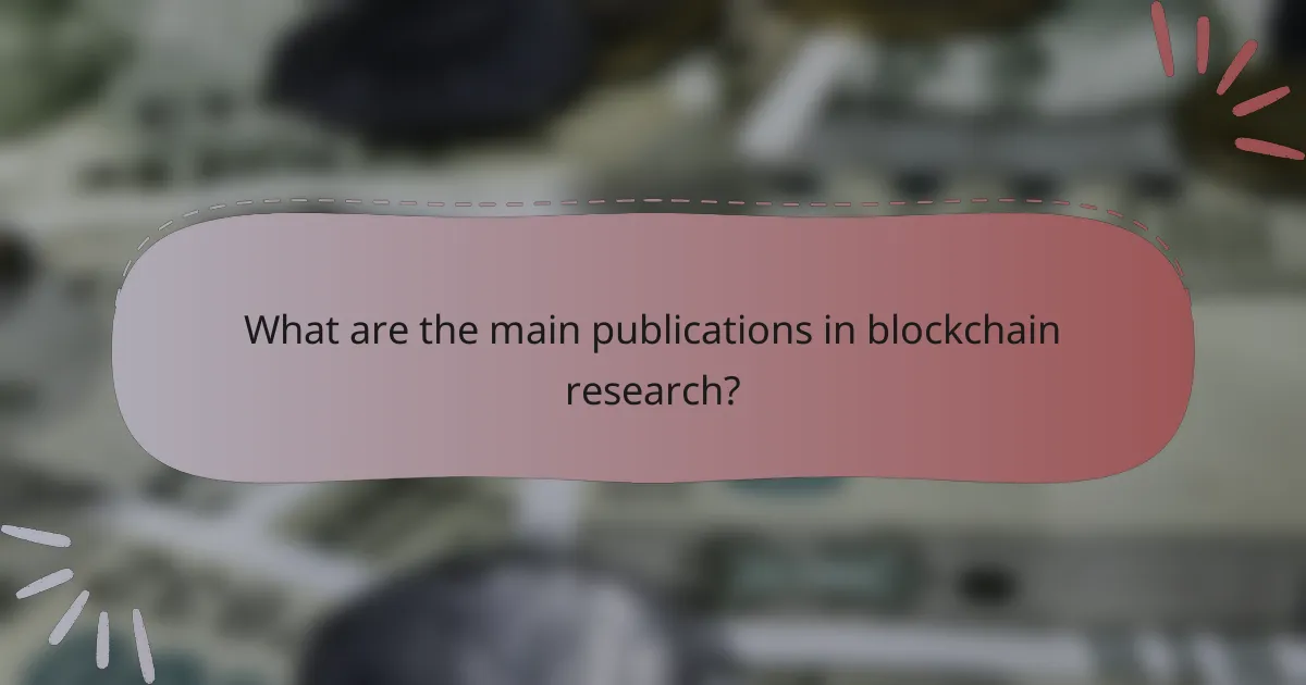 What are the main publications in blockchain research?
