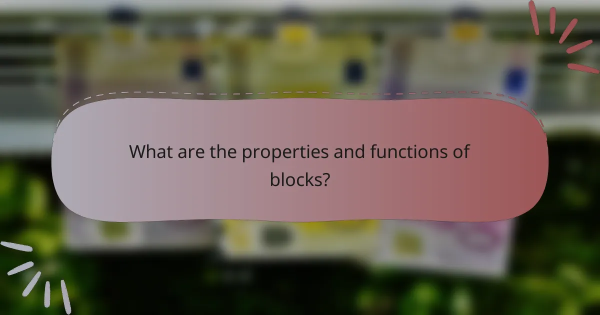 What are the properties and functions of blocks?