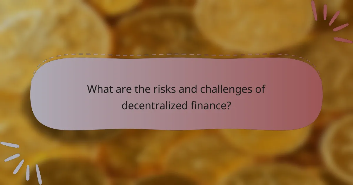 What are the risks and challenges of decentralized finance?