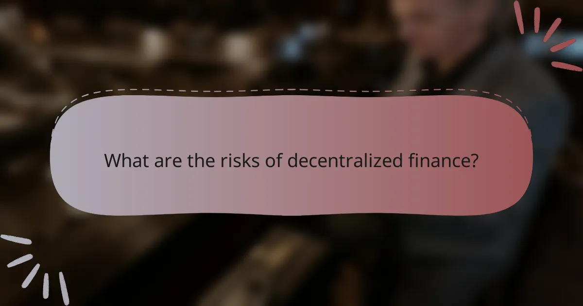 What are the risks of decentralized finance?