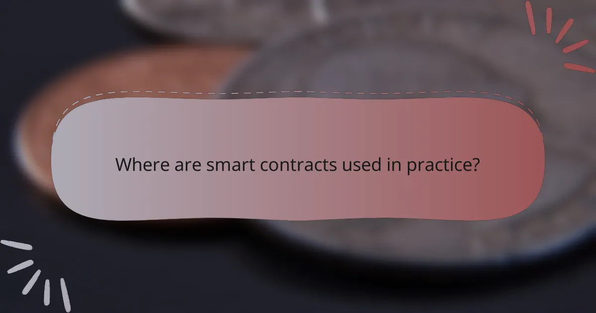 Where are smart contracts used in practice?